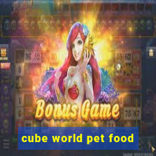 cube world pet food